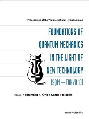 cover image of Foundations of Quantum Mechanics In the Light of New Technology, Proceedings of the 7th Intl Symp (Isqm-tokyo '01)